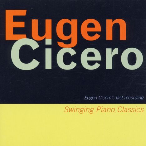 Eugen Cicero (1940-1997): Swinging Piano Classics: Live 1996, CD
