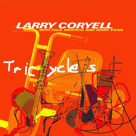 Larry Coryell (1943-2017): Tricycles, CD