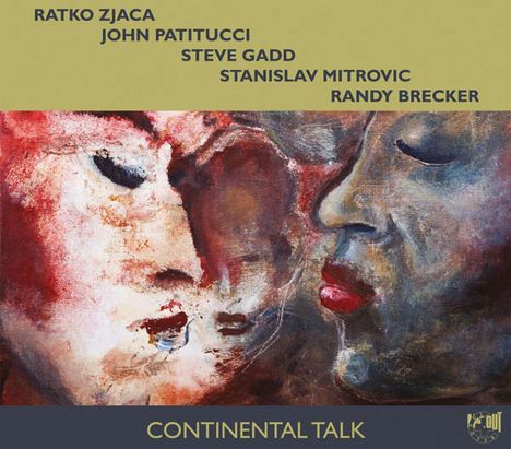 Ratko Zjaca, John Patitucci, Steve Gadd, Stanislav Mitrovic &amp; Randy Brecker: Continental Talk, CD