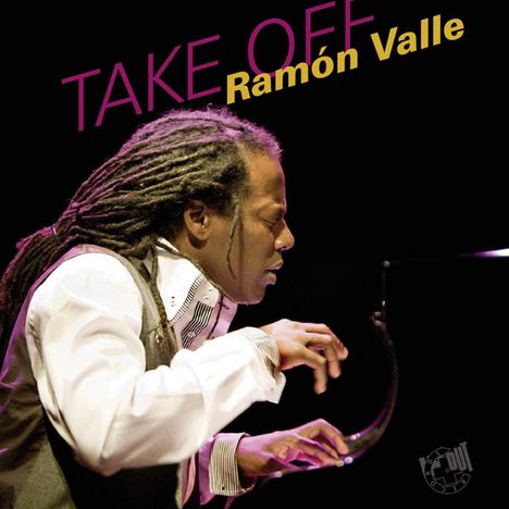 Ramón Valle (geb. 1964): Take Off, CD