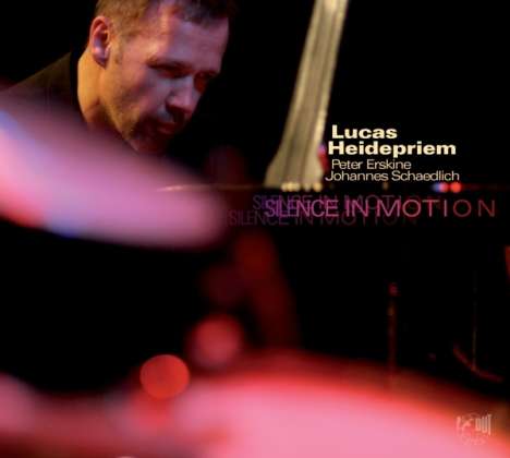 Lucas Heidepriem, Peter Erskine &amp; Johannes Schaedlich: Silence In Motion, CD