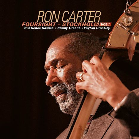 Ron Carter (geb. 1937): Foursight: Stockholm Vol.1, CD