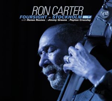 Ron Carter (geb. 1937): Foursight: Stockholm Vol. 2, CD