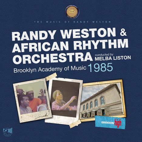 "Randy Weston & African Rhythm Orchestra, conducted by Melba Liston, Brooklyn Academy of Music 1985." Drei Fotos darunter.