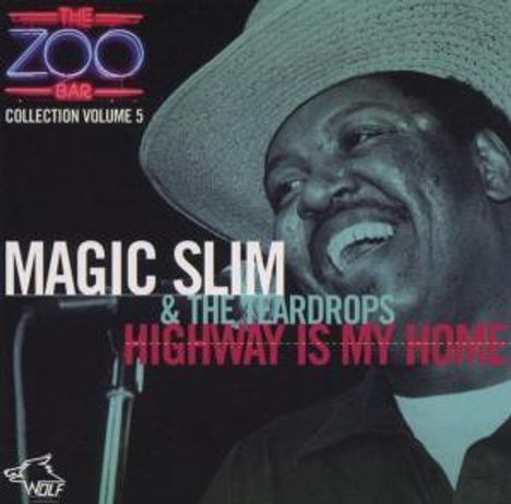 Magic Slim (Morris Holt): Highway Is My Home: The Zoo Bar Collection Volume 5, CD
