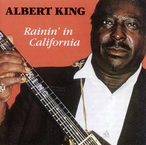 Albert King: Rainin' In California, CD