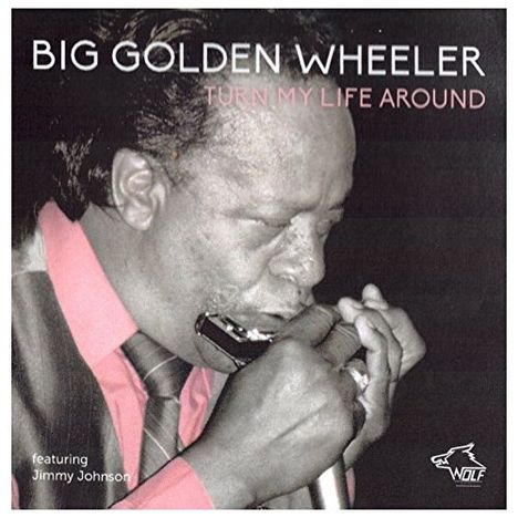 Big Golden Wheeler: Turn My Life Around, CD