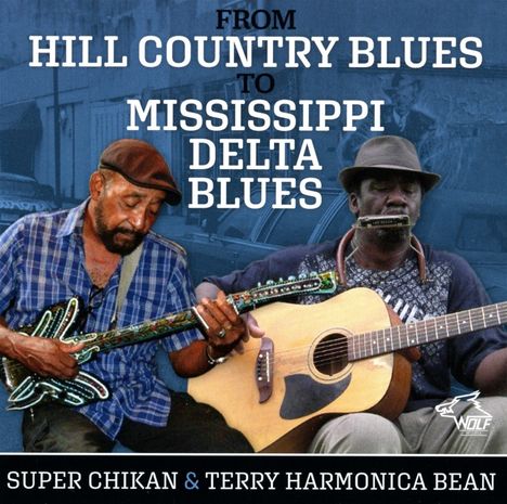 Super Chikan &amp; Terry Harmonica Bean: From Hill Country Blues To Mississippi Delta Blues, CD