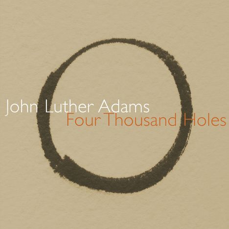 John Luther Adams (geb. 1953): Four Thousand Holes, CD