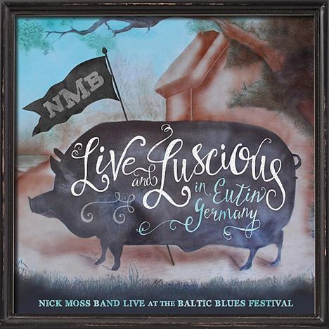 Nick Moss: Live &amp; Luscious, CD