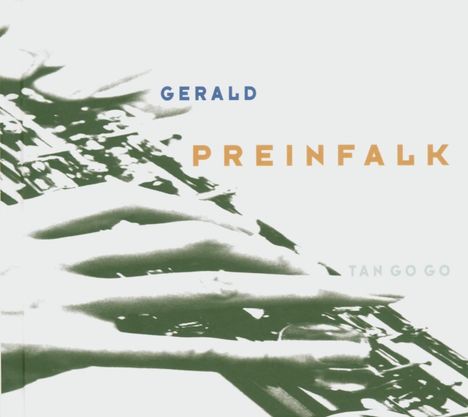 Gerald Preinfalk (geb. 1971): Tan Go Go (Digipack), CD