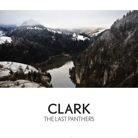 Clark (Chris Clark): The Last Panthers (Limited &amp; Numbered Edition), CD