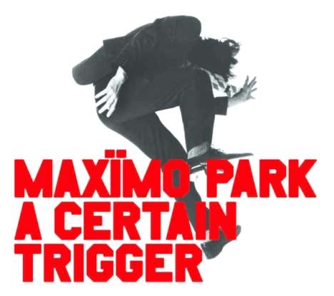 Maxïmo Park: A Certain Trigger (10th Anniversary) (remastered), LP