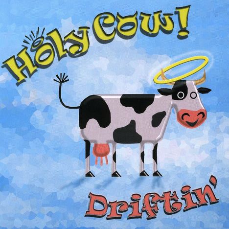 Holy Cow!: Driftin', CD