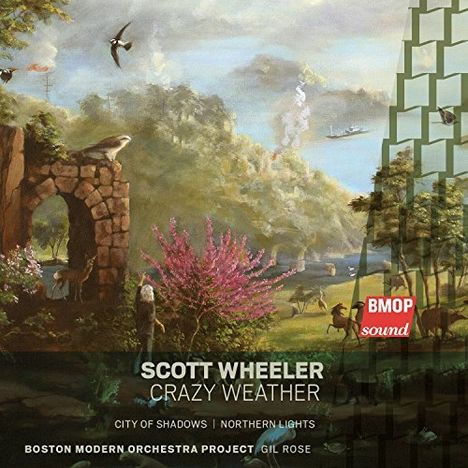 "SCOTT WHEELER CRAZY WEATHER" und "BMOP SOUND" über einer Landschaft mit Tieren und Ruinen; orchestrales Thema.