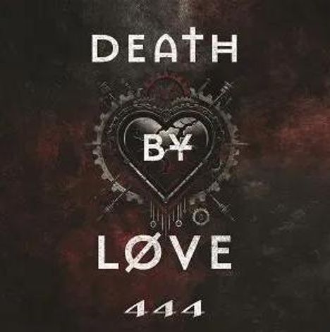 "DEATH by LØVE 444" steht über einem mechanischen Herz mit Zahnrädern auf dunklem Hintergrund.