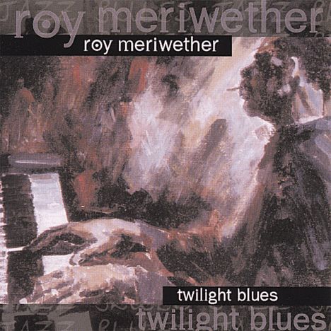 Roy Meriwether &amp; Houston Person: Twilight Blues, CD