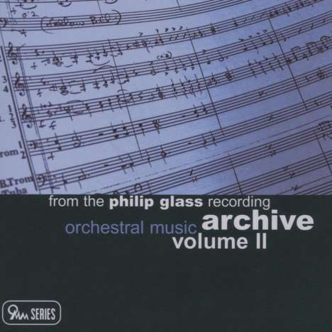 Philip Glass (geb. 1937): Philip Glass Recording Archive Vol.2 - Orchestermusik, CD