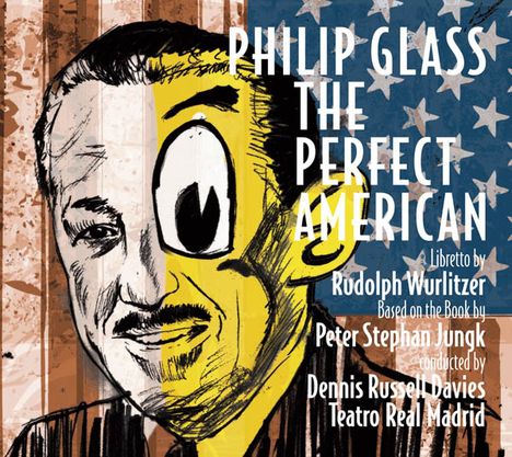 Philip Glass (geb. 1937): The Perfect American, 2 CDs