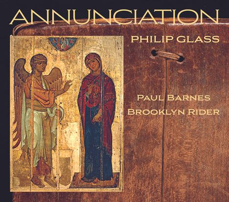 Philip Glass (geb. 1937): Kammermusik "Annunciation", CD