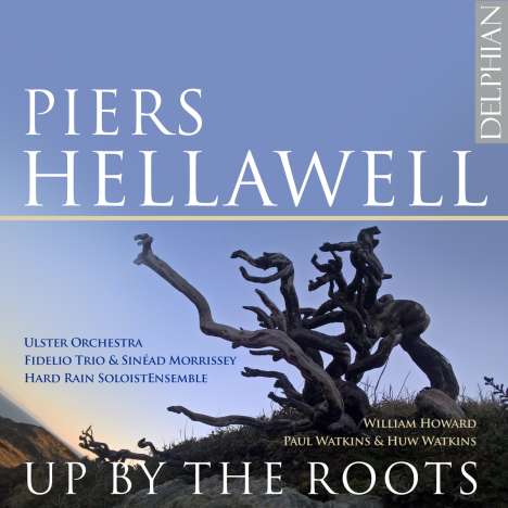 Piers Hellawell (geb. 1956): Up by the Roots für Klaviertrio &amp; Sprecher, CD