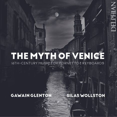 Gawain Glenton &amp; Silas Wollston - The Myth of Venice, CD