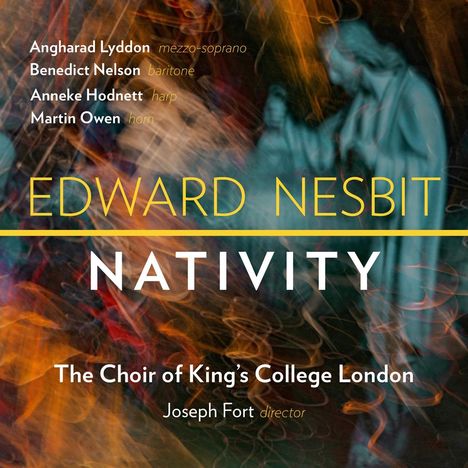 Edward Nesbit (geb. 1986): Chormusik zu Weihnachten "Nativity", CD