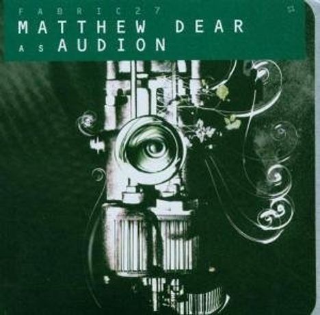 Matthew Dear: Fabric 27: Matthew Dear As Audition, CD