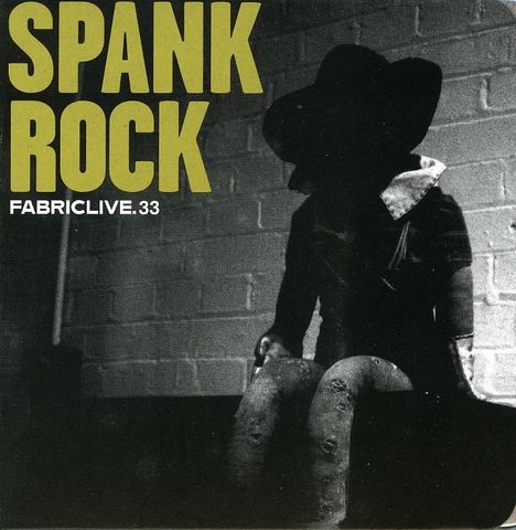 Fabric Live 33/Spank Rock, CD