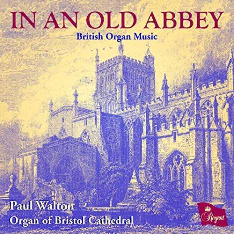 Paul Walton - In An Old Abbey (British Organ Music), CD