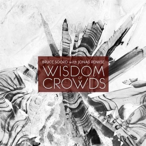 Bruce Soord &amp; Jonas Renkse: Wisdom Of Crowds, CD