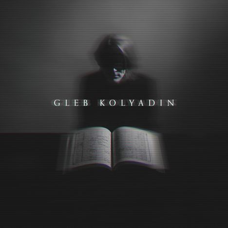 Gleb Kolyadin: Gleb Kolyadin (Expanded Edition 2021), CD