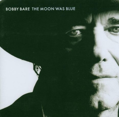 Bobby Bare Sr.: The Moon Was Blue, CD