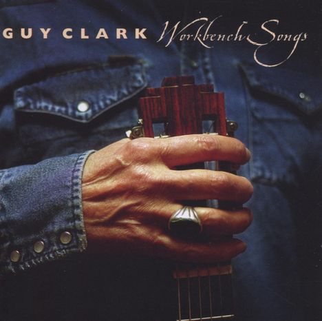 Guy Clark: Workbench Songs, CD