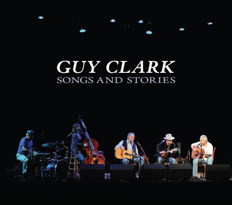 Guy Clark: Songs And Stories, CD