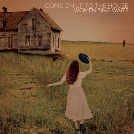 Come On Up To The House: Women Sing Waits, CD