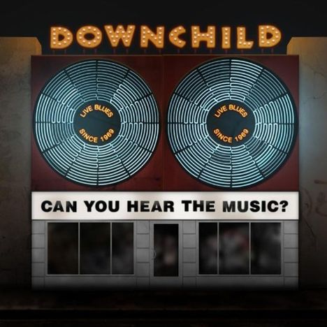 Downchild Blues Band: Can You Hear The Music, CD