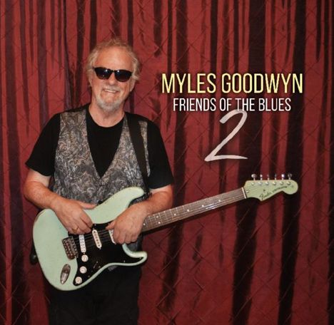 Myles Goodwyn: Friends Of The Blues 2, CD