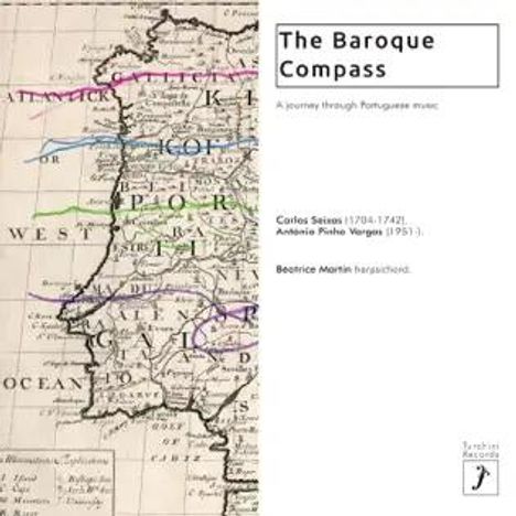 "The Baroque Compass: A journey through Portuguese music. Carlos Seixas, António Pinho Vargas, Beatrice Martin. Alte Karte von Portugal."