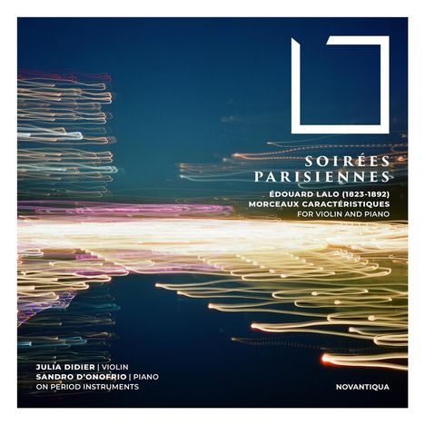 Soirées Parisiennes. Édouard Lalo: Morceaux Caractéristiques für Violine und Klavier. Verschwommene bunte Lichtstreifen.