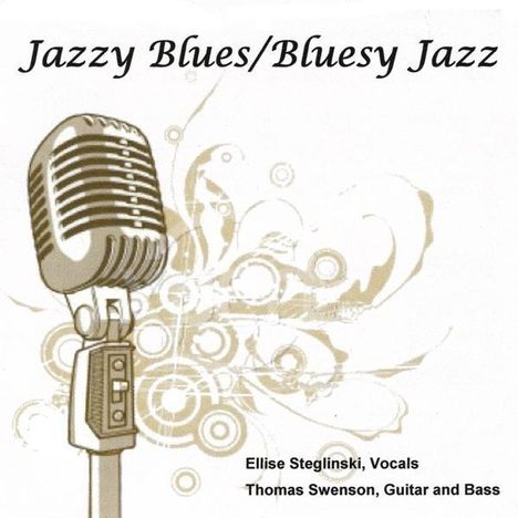 Elliese Steglinski &amp; Thomas S: Jazzy Blues/Bluesy Jazz, CD