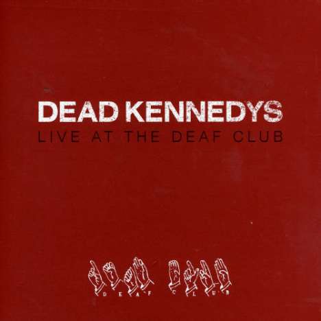 Dead Kennedys: Live At The Deaf Club, CD