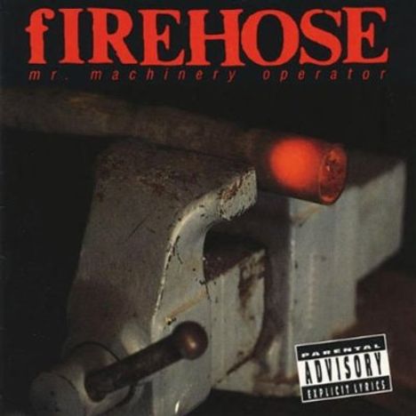 Firehose: Mr. Machinery Operator (Explicit), CD