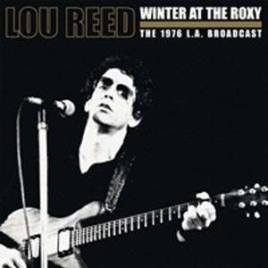 Lou Reed (1942-2013): Winter At The Roxy - The 1976 L.A. Broadcast, 2 LPs