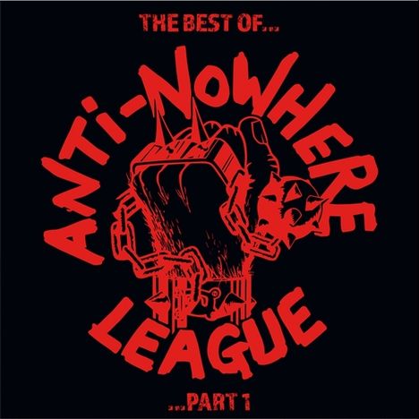 Anti-Nowhere League: The Best Of Anti-Nowhere League... Part 1, 2 LPs