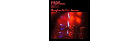 Uncle Acid &amp; The Deadbeats: Slaughter On First Avenue, 2 LPs
