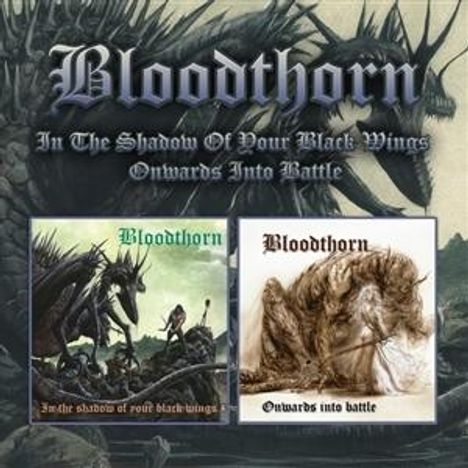 Bloodthorn: In the Shadow of Your Black Wings / Onwards into T, 2 CDs