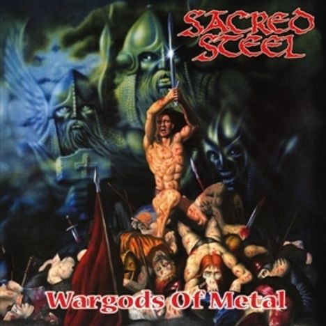 "Sacred Steel", "Wargods Of Metal". Illustration eines muskulösen Kriegers mit Schwert, umgeben von gefallenen Feinden.