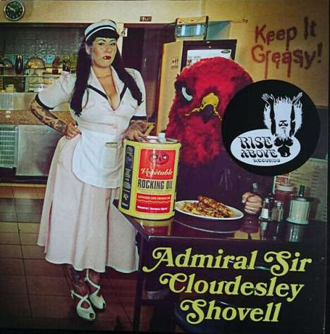 Admiral Sir Cloudesley Shovell: Keep It Greasy! (180g), LP