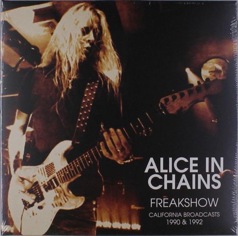Alice In Chains: Freakshow: California Broadcasts 1990 &amp; 1992, 2 LPs